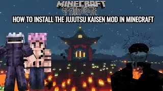HOW TO INSTALL THE JUJUTSU KAISEN MOD IN MINECRAFT