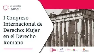 I Congreso Internacional de Derecho: Mujer en el Derecho Romano