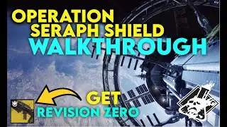 Destiny 2 - Operation Seraph Shield Walkthrough and how to get Revision Zero