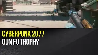 Cyberpunk 2077 - Gun Fu trophy