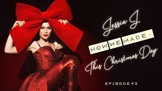 Jessie J - How we made. This Christmas Day (Episode 3)