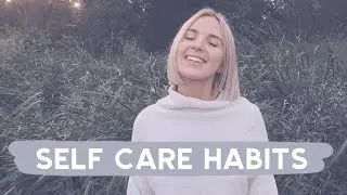 5 Self Care Habits that have Changed my Life