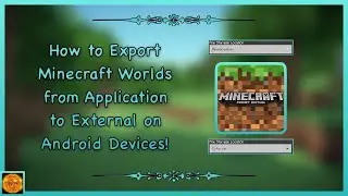 How to Export/Transfer Minecraft Worlds from Application to External on Android Devices!