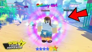 [NEW CODE] NEW 6 STAR SECRET GALAXY GIRL FULL SHOWCASE *CONTRIB UNIT* ALL STAR TOWER DEFENSE