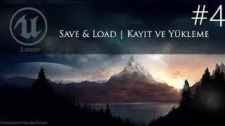Unreal Engine #4 Quick, Point Save  Load (Hızlı Kayıt ve kayıt noktası oluşturma kayıttan yükleme)