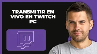Cómo Hacer Directo En Twitch Desde PC 2025 (Transmitir En Vivo En Twitch)