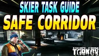 Safe Corridor - Skier Task Guide - Escape From Tarkov
