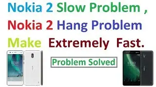 How To Extremely Fast Nokia 2 Mobile Phones 10X Fast With Proof.