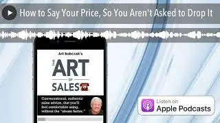 How to Say Your Price, So You Aren't Asked to Drop It