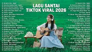 Lagu Santai Viral Tiktok 2026 — Lagu Pop Indonesia Terbaru 2026 | Top Hits Indonesia 2026 