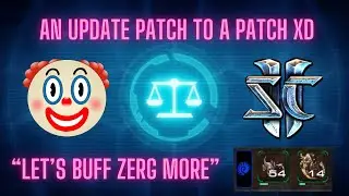 The Starcraft 2 Clown Council Strikes Back - More Terran Nerfs, More Zerg Buffs LOL