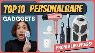 Top 10 Must Have Personal Care Gadgets From AliExpress Under $50
