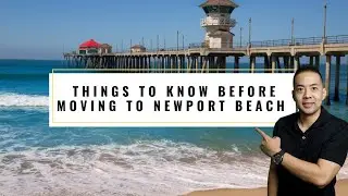 Things to Know BEFORE Moving to Newport Beach, CA