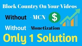 How To Upload TV Series On Youtube Without Copyright | How To Block🚫Country On Youtube Without MCN