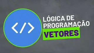 Aula 9 - Lógica de Programação - Vetores