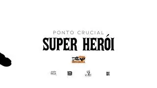 Ponto Crucial - Super Herói