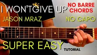 I Won't Give Up Chords - Jason Mraz  (Easy Guitar Tutorial for Beginners)