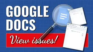 Google Docs View Issues and Menu Issues and How to Solve Them