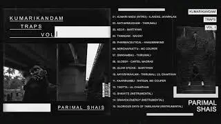 Parimal Shais - Kumari Kandam Traps, Vol. I [FULL ALBUM STREAM] | Malayalam Rap | Tamil Rap |