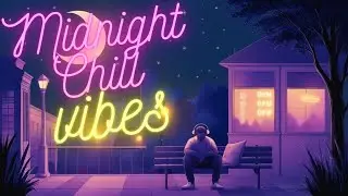 Midnight Vibes Chill Lofi