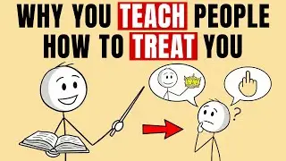 Why You Teach People How to Treat You | Psychology Explained