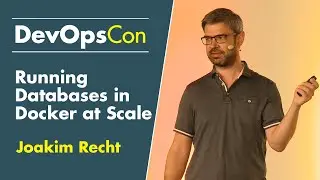 Running Databases in Docker at Scale | Joakim Recht