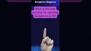 Best Practices for Exception Handling in C#