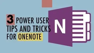 3 OneNote Power User Tips and Tricks | Microsoft OneNote Tutorial for Beginners