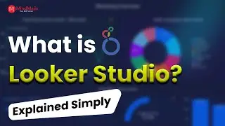 Google Looker Studio Explained | What is Looker Studio? | Looker Studio Tutorial | MindMajix