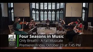 FOUR SEASONS IN MUSIC: “Only Breath – A Fall Musicale”