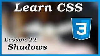 Shadows - CSS Tutorial (Part 22)
