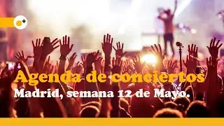 AGENDA DE CONCIERTOS | 🎤 Madrid, semana del 10 al 15 de Mayo 2021