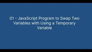 01 - Swap Two Number With Using Temporary Variable  | JavaScript