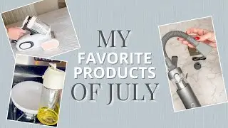 Favorite Products of July!