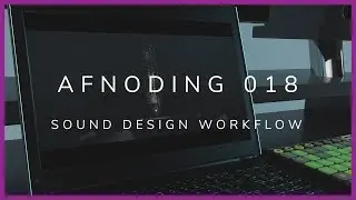 Alpha Forever - AFNoding 018 - Procedural sound design workflow