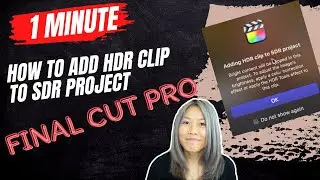 Macbook  Tips!!!!  EP11 How to Add HDR Clip to SDR Project  (Final Cut Pro)