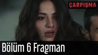 Çarpışma 6. Bölüm Fragman