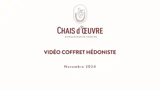 Chais d'œuvre - Coffret Hédoniste - Novembre 2024