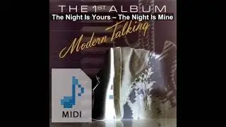 Modern Talking -The Night Is Yours The Night Is Mine MIDI