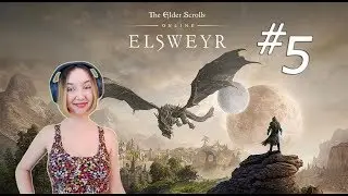 ESO ELSWEYR PART 5