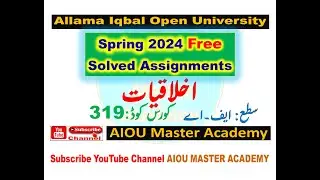 AIOU Code 319 Solved Assignment-1-2-3-4 of spring 2024|| Subject Ethics