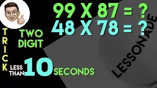 Math Tricks - Multiply two digit numbers up to 100 in Less than 10 SECONDS! | Lessonade