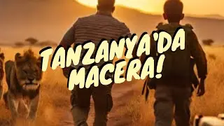 Tanzanya'da Macera! - Bölüm 1