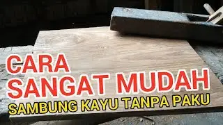 TEKNIK MENYAMBUNG KAYU YANG MUDAH