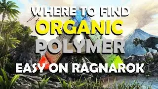 Ark : Survival Evolved | How to find Organic Polymer easy on Ragnarok