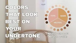 WHAT COLORS LOOK BEST ON YOUR UNDERTONE?