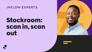 Scan in, Scan out with Stockroom | Ask the inFlow Experts