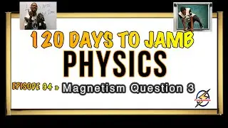 Magnetic Effects Of Current » 120 Days To Jamb Physics - Ep 94