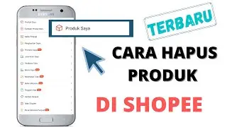 Cara Menghapus Produk Jualan di Shopee di HP Terbaru | Gampang Banget Ga Pake Lama