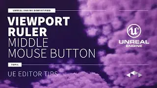 VIEWPORT RULER - MIDDLE MOUSE BUTTON - UNREAL ENGINE - UE4 - UE5